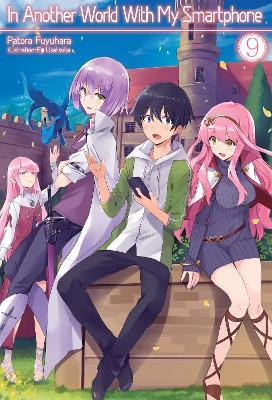 In Another World With My Smartphone: Volume 9: Volume 9 - Patora Fuyuhara - cover