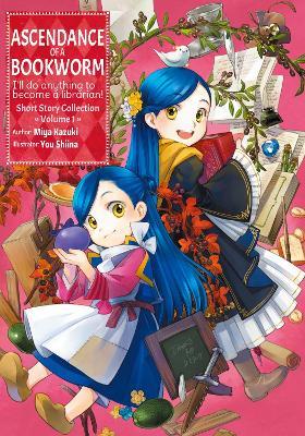 Ascendance of a Bookworm: Short Story Collection Volume 1 - Miya Kazuki - cover