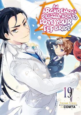 An Archdemon's Dilemma: How to Love Your Elf Bride: Volume 19 (Light Novel) - COMTA,Fuminori Teshima,Hikoki Hikoki - cover
