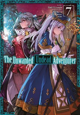 The Unwanted Undead Adventurer (Manga): Volume 7 - Yu Okano - cover