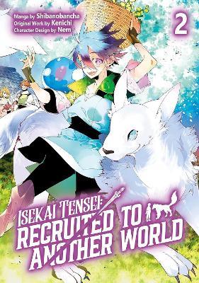 Isekai Tensei: Recruited to Another World: Volume 2 (Manga) - Andria McKnight,Kenichi,Shibanobancha - cover