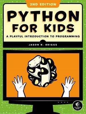 Python for Kids, 2nd Edition: A Playful Introduction to Programming - Jason R. Briggs - cover