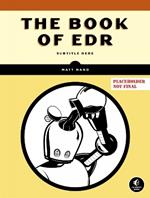 Evading Edr: The Definitive Guide to Defeating Endpoint Detection Systems.