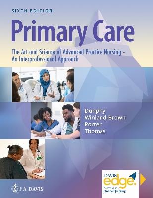 Primary Care: The Art and Science of Advanced Practice Nursing – an Interprofessional Approach - Lynne M. Dunphy,Jill E. Winland-Brown,Brian Oscar Porter - cover