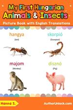 My First Hungarian Animals & Insects Picture Book with English Translations
