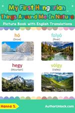 My First Hungarian Things Around Me in Nature Picture Book with English Translations