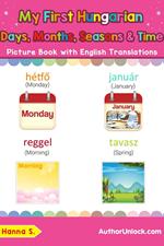 My First Hungarian Days, Months, Seasons & Time Picture Book with English Translations