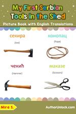 My First Serbian Tools in the Shed Picture Book with English Translations