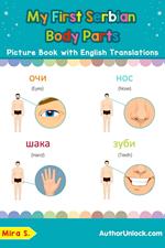 My First Serbian Body Parts Picture Book with English Translations