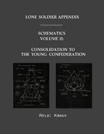 Lone Soldier Appendix: Schematics Volume II: Consolidation to the Young Confederation