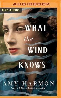 What the Wind Knows - Amy Harmon - cover