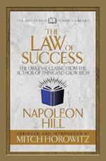 The Law of Success (Condensed Classics): The Original Classic from the Author of THINK AND GROW RICH