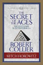 The Secret of the Ages (Condensed Classics): The Legendary Success Formula