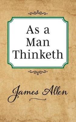 As a Man Thinketh - James Allen - cover