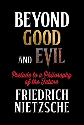 Beyond Good and Evil - Friedrich Nietzsche - cover
