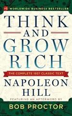 Think and Grow Rich: The Complete 1937 Classic Text Featuring an Afterword by Bob Proctor