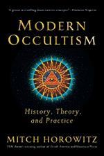 Modern Occultism: History, Theory and Practice