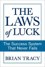 The Success Method That Never Fails: How to Guarantee a Better Future by Unlocking Your Hidden Abilities