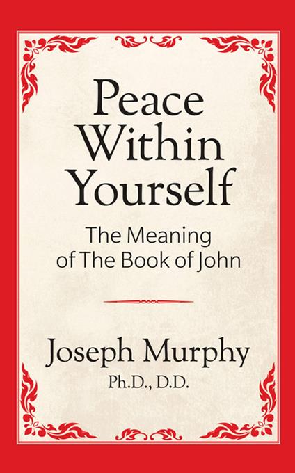 Peace Within Yourself: The Meaning of the Book of John