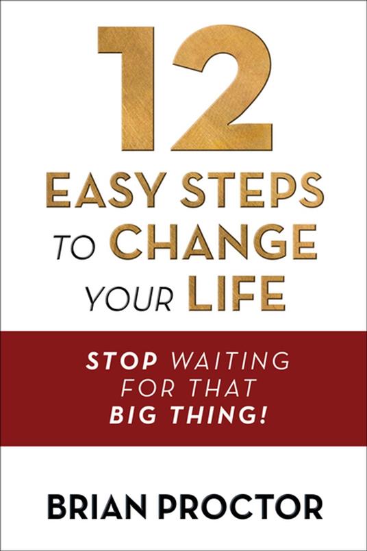12 Easy Steps to Change Your Life