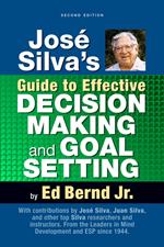 José Silva's Guide to Effective Decision Making and Goal Setting