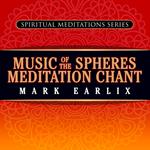 Music of the Spheres Meditation Chant