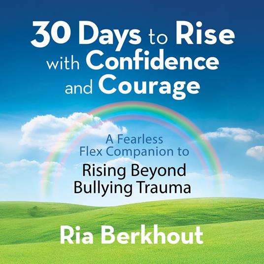 30 Days to Rise with Confidence and Courage: A Fearless Flex Companion to Rising Beyond Bullying