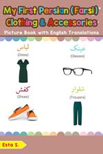 My First Persian (Farsi) Clothing & Accessories Picture Book with English Translations