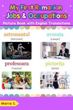 My First Romanian Jobs and Occupations Picture Book with English Translations