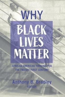 Why Black Lives Matter: African American Thriving for the Twenty-First Century - cover
