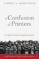 A Confusion of Printers - Pearce J Carefoote - cover