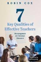 Libro in inglese 7 Key Qualities of Effective Teachers: Encouragement for Christian Educators  - Robin Cox