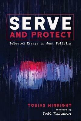 Serve and Protect - Tobias Winright - cover