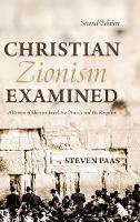 Libro in inglese Christian Zionism Examined, Second Edition: A Review of Ideas on Israel, the Church, and the Kingdom  - Steven Paas