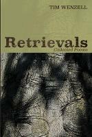Retrievals - Tim Wenzell - cover