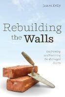 Rebuilding the Walls - James Kelly - cover