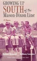 Libro inglese Growing Up South of the Mason-Dixon Line: 13 Stories Michael Braswell , Anthony Cavender , Ralph Bland