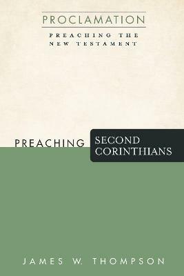 Preaching Second Corinthians - James W Thompson - cover