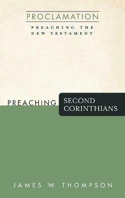 Preaching Second Corinthians - James W Thompson - cover