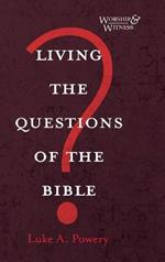 Living the Questions of the Bible