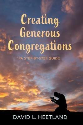 Creating Generous Congregations - David L Heetland - cover