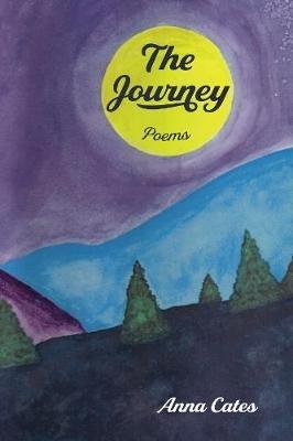 The Journey: Poems - Anna Cates - cover
