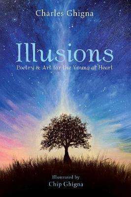 Illusions: Poetry & Art for the Young at Heart - Charles Ghigna - cover