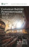 Canadian Baptist Fundamentalism, 1878-1978 - cover