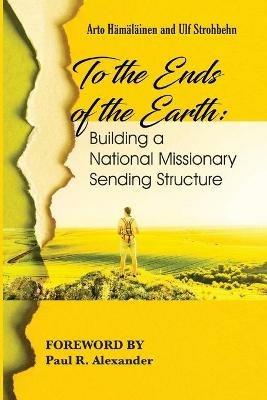 To the Ends of the Earth - Arto Hamalainen,Ulf Strohbehn - cover