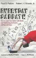 Everyday Sabbath: How to Lead Your Dance with Media and Technology in Mindful and Sacred Ways