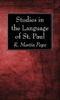 Studies in the Language of St. Paul - R Martin Pope - cover