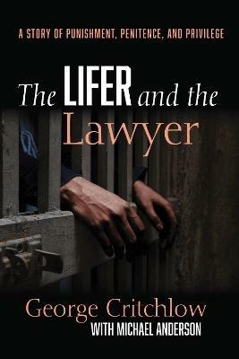 The Lifer and the Lawyer - George Critchlow,Michael Anderson - cover