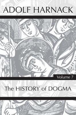 History of Dogma, Volume 7 - Adolf Harnack - cover
