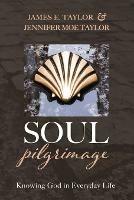 Soul Pilgrimage - James E Taylor,Jennifer M Taylor - cover